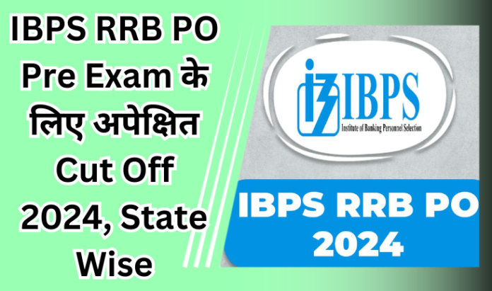 IBPS RRB PO Pre Exam Expected Cut Off State Wise 2024